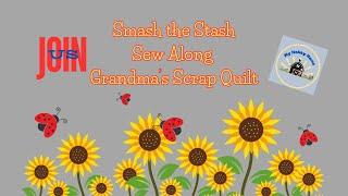 JOIN US AS WE SMASH OUR STASH WITH SHERRI MCCONNELL'S GRANDMA'S SCRAP QUILT