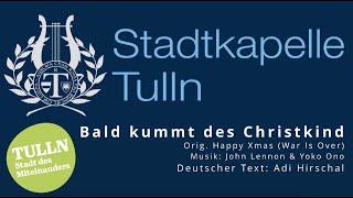 Bald kummt des Christkind  (Happy XMas - John Lennon) - Stadtkapelle Tulln 2022