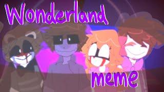 Wonderland || meme || FNAF || Afton Family || read desc ||