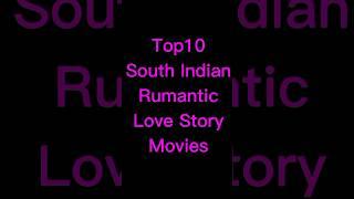 Top10 SouthIndian Rumantic LoveStory Movies #shorts#youtube#viral#shortvideo