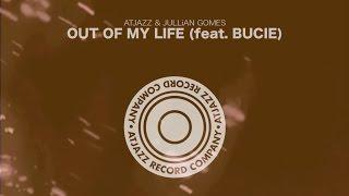 Atjazz & Jullian Gomes - Out Of My Life (feat. Bucie) - Official Music Video