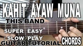 KAHIT AYAW   MUNA -THIS BAND GUITAR COVER   TUTORIAL   AND CHORDS