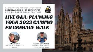 LIVE Q&A:  TIPS FOR PLANNING YOUR 2023 CAMINO PILGRIMAGE WALK #caminodesantiago