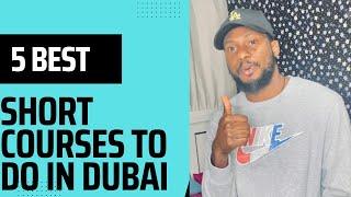 BEST SHORT COURSES TO DO IN DUBAI UAE FOR AFRICANS AND OTHER NATIONALITIES .