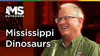 Dinosaurs in Mississippi with George Phillips | MS Outdoors Podcast