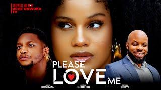 PLEASE LOVE ME (Full Movie) Nigerian Movies | Shine Roseman, Kachi Nnochiri, Bryan Okoye 2024 Movies