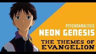 Neon Genesis  - Psychoanalysis (The themes of Evangelion)