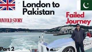 London to Pakistan by Road | Failed Attempt