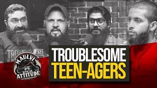 TROUBLESOME TEENAGERS | Maulvi with An Attitude