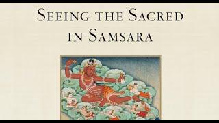 Book Review: Seeing The Sacred In Samsara, An Illustrated Guide to the Eighty-Four Mahasiddhas