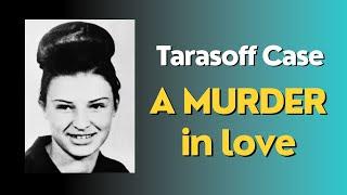 Tarasoff Case - A Murder after rejection in Love