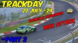 Schnelle Schwaben 22 July 2024. Max attack. Part 2. Nurburgring. Spread it to your fellow drivers