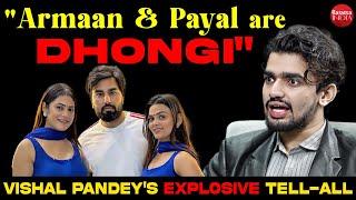 Vishal Pandey SLAMS Armaan Malik, Kritika & Payal Malik, calls their divorce dhong | Unfair Eviction
