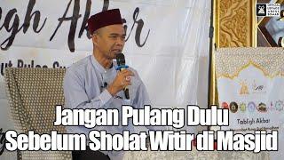 Jangan Pulang Dulu Sebelum Sholat Witir di Masjid | Ustadz Abdul Somad