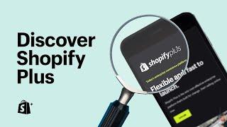 Discover the Shopify Plus platform