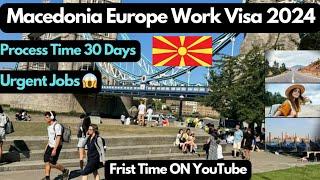 Macedonia Work Permit 2024,Macedonia Work Permit Process,North Macedonia Visa Update,Macedonia Jobs