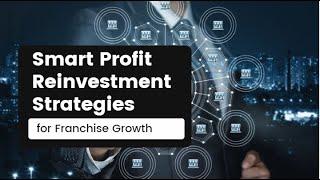 Smart Profit Reinvestment Strategies for Franchise Growth