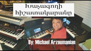 xachagoxi hishatakaran Piano by Michael Arzoumanian