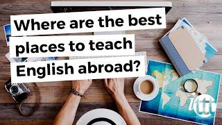 Where are the best places to teach English abroad?