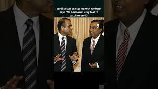 Sunil Mittal praises Mukesh Ambani, says 'We had to run very fast to catch up on 4G'