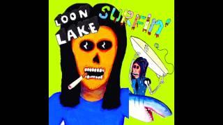 Loon Lake - Surfin'