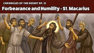 Forbearance and Humility - St. Macarius the Great (Chronicles of the Desert)