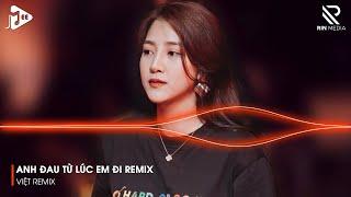 Anh Đau Từ Lúc Em Đi Remix - Ngày Đó Anh Ngỡ Chỉ Là Lời Nói Remix TikTok - Nhạc Remix Nonstop 2024