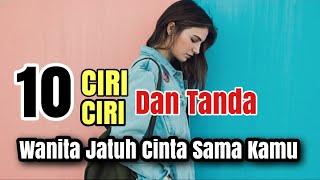 10 Ciri-Ciri Dan Tanda Wanita Jatuh Cinta Sama Kamu || Yudi Setya Doey