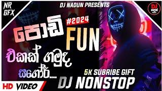 2024 5k Subsribe Gift 6-8 Podi Fun Dj Nonstop | 2024 New Party Dance Dj | @Dj_Nadun_Remix |