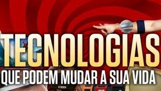 Tecnologias que podem mudar a sua vida - Diário do Curioso