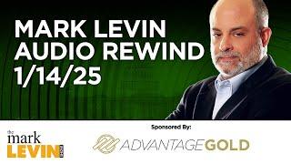 Mark Levin Audio Rewind - 1/14/25