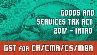 GST | Goods and Services Tax Act 2017 | Learn About GST Act | Introduction to GST | Complete Lesson