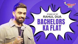 Bachelors Ka Flat | Stand Up Comedy By Rahul Dua