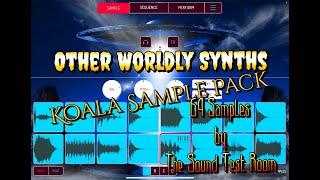 Other Worldly Synths - 64 Samples for Koala Sampler by The Sound Test Room - Let's Check Them Out