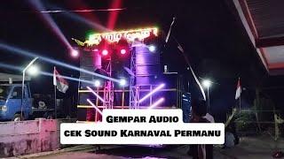 Gempar Audio Cek Sound Karnaval Permanu