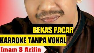 BEKAS PACAR[KARAOKE TANPA VOKAL]IMAM S ARIFIN]