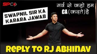 Swapnil Sir Ka Karara Jawab | Reply To RJ Abhinav | Proud To Be a CA