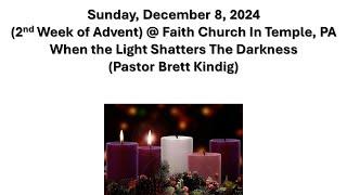 Sun. Dec 8, 2024 @faithchurchintemplepa  - Pastor Brett Kindig @faithchurchintemplepa