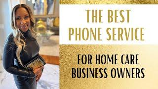 The Best Phone Service For Home Care Business Owners