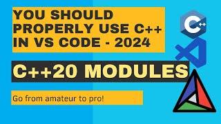 Stay Ahead with C++ 20 Modules: A thorough Guide to CMake Setup in Visual Studio Code - 2024 Update