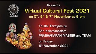 Dharani | Virtual Cultural Fest 2021 |Thullal Threyam By Shri Kalamandalam Prabhakaran Master