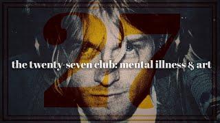 The 27 Club: Mental Illness & Art