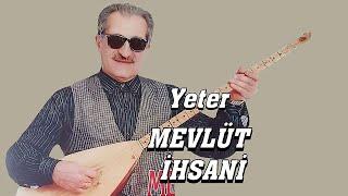 AŞIK MEVLÜT İHSANİ YETER