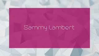 Sammy Lambert - appearance