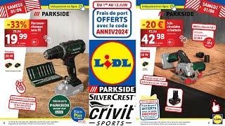 ARRIVAGE LIDL BRICOLAGE PARKSIDE & SIVERCREST - 1ᵉʳ AU 12 JUIN 2024 (EN LIGNE)