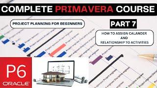 7. Project Planning in Primavera P6 | How to Assign Calander and Relationship in to Activity