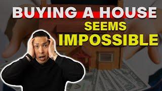 When buying a house seems *IMPOSSIBLE*.  (How to buy your first home).