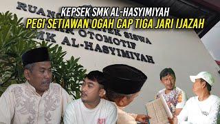 KEPSEK SMK AL - HASYIMIYAH : PEGI SETIAWAN OGAH LAKUKAN CAP TIGA JARI DI IJAZAH