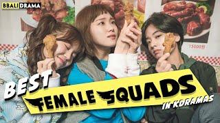 10 Best FEMALE SQUADS In Korean Dramas