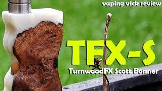 TFX-S Squonker from TurnwoodFX Scott Bonner igetcha69